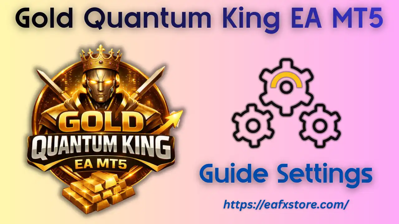 Gold Quantum King EA MT5 Settings
