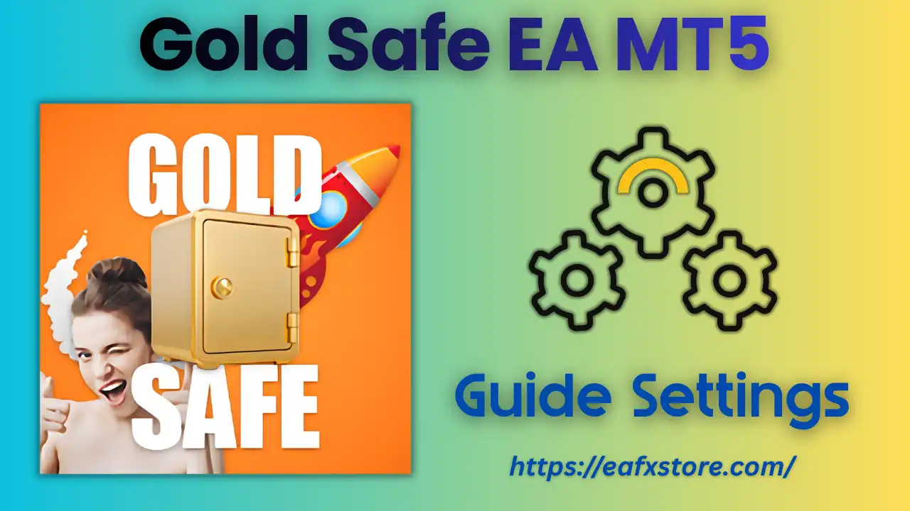Gold Safe EA MT5 Settings