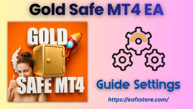 Gold Safe MT4 EA Settings