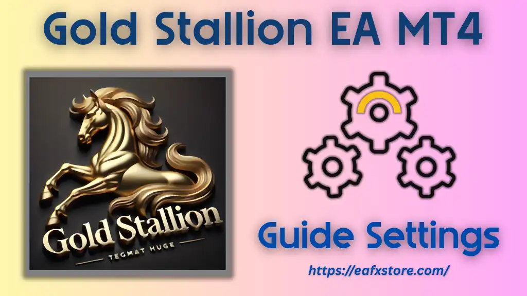 Gold Stallion EA MT4 Settings