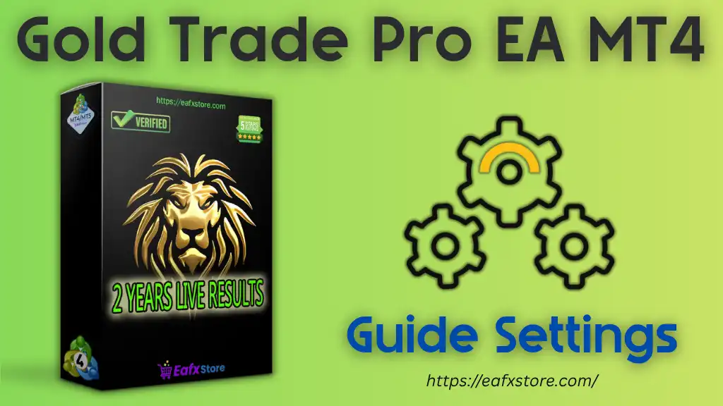 Gold Trade Pro EA Settings – Full Breakdown & Expert Analysis 2 Gold Trade Pro EA Settings