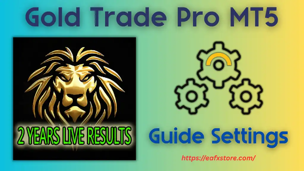 Gold Trade Pro MT5 Settings Review – Full Optimization for Smart Gold Trading 2 Gold Trade Pro MT5 Settings