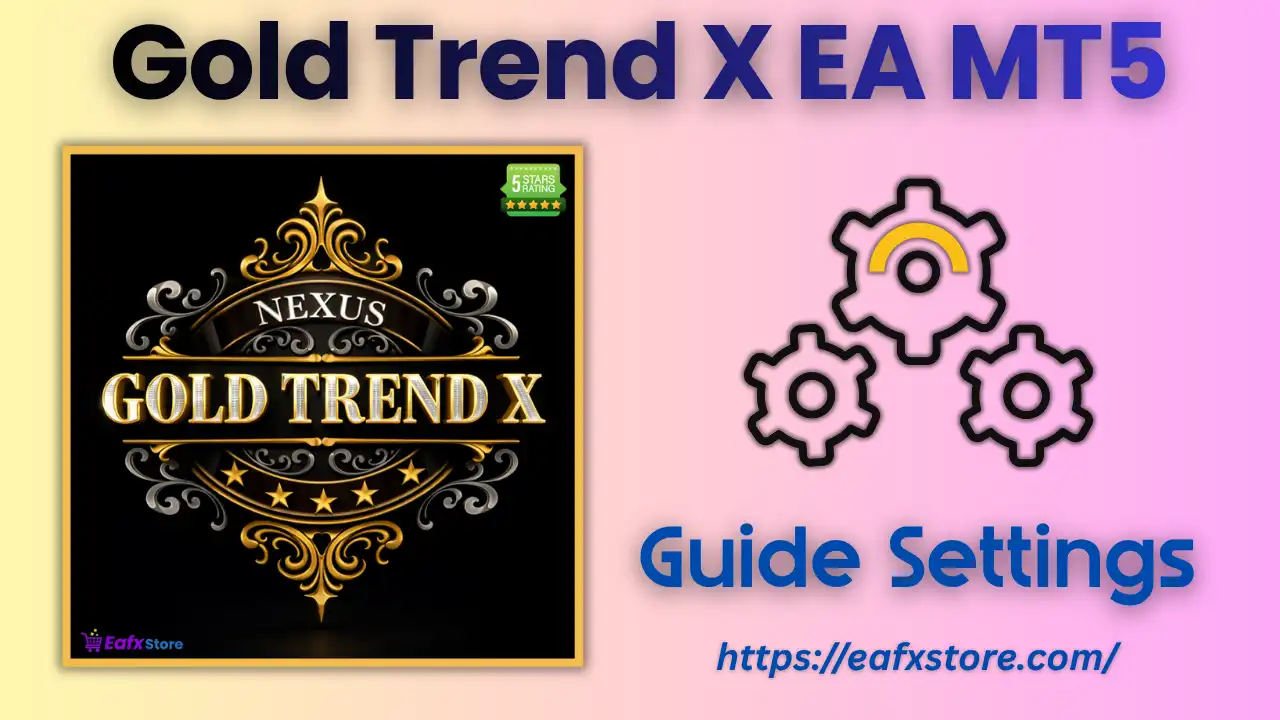 Gold Trend X EA MT5 Settings