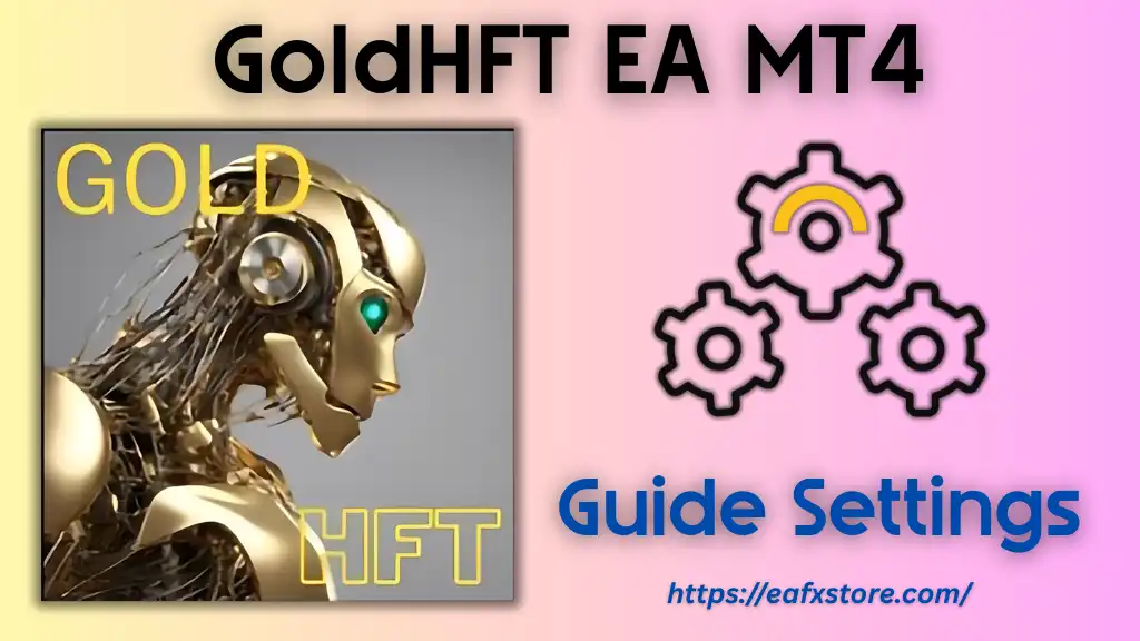 GoldHFT EA Settings