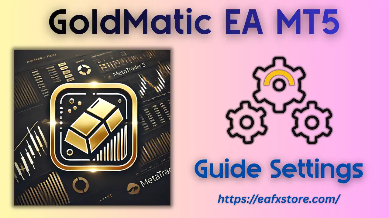 GoldMatic EA MT5 Settings