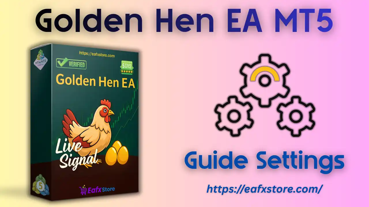 Golden Hen EA MT5 Settings
