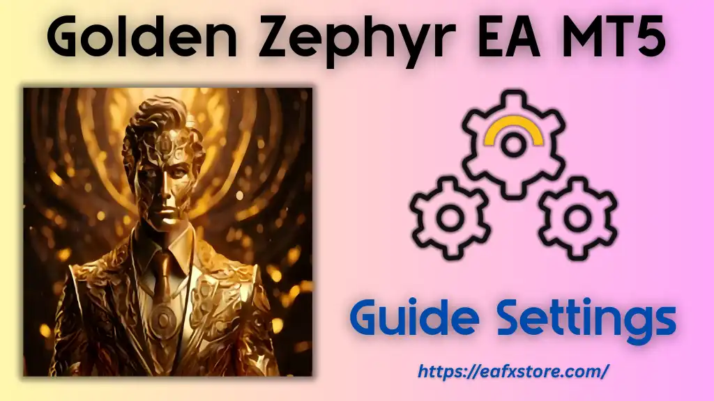 Golden Zephyr EA MT5 Settings