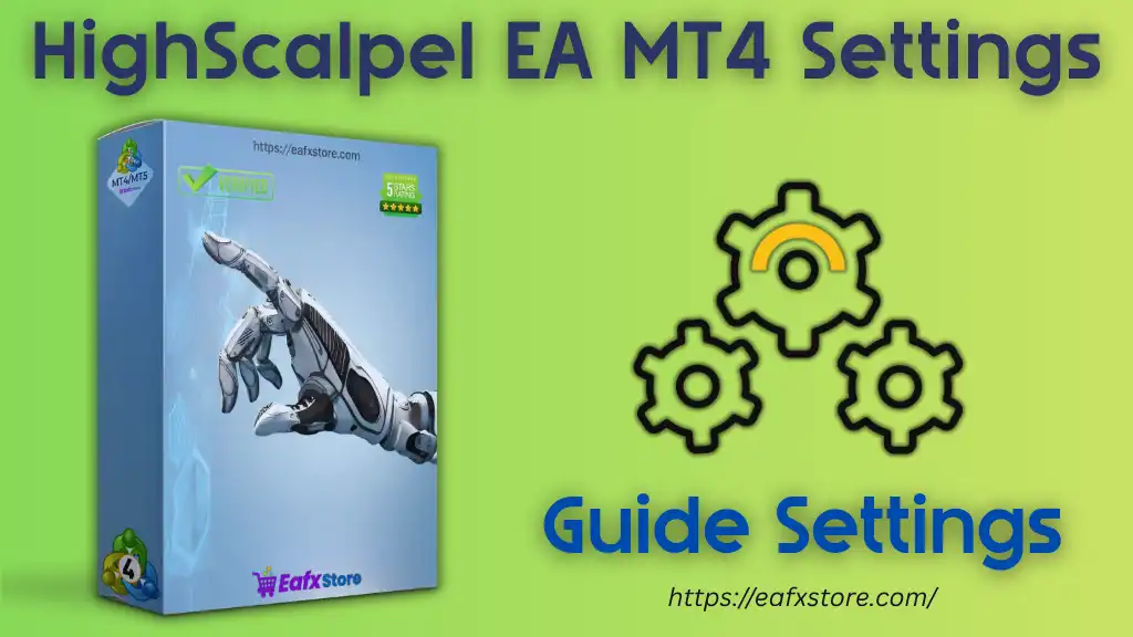 HighScalpel EA MT4 Settings