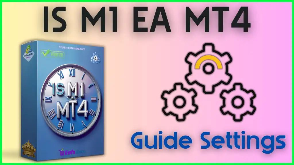 IS M1 EA MT4 setting