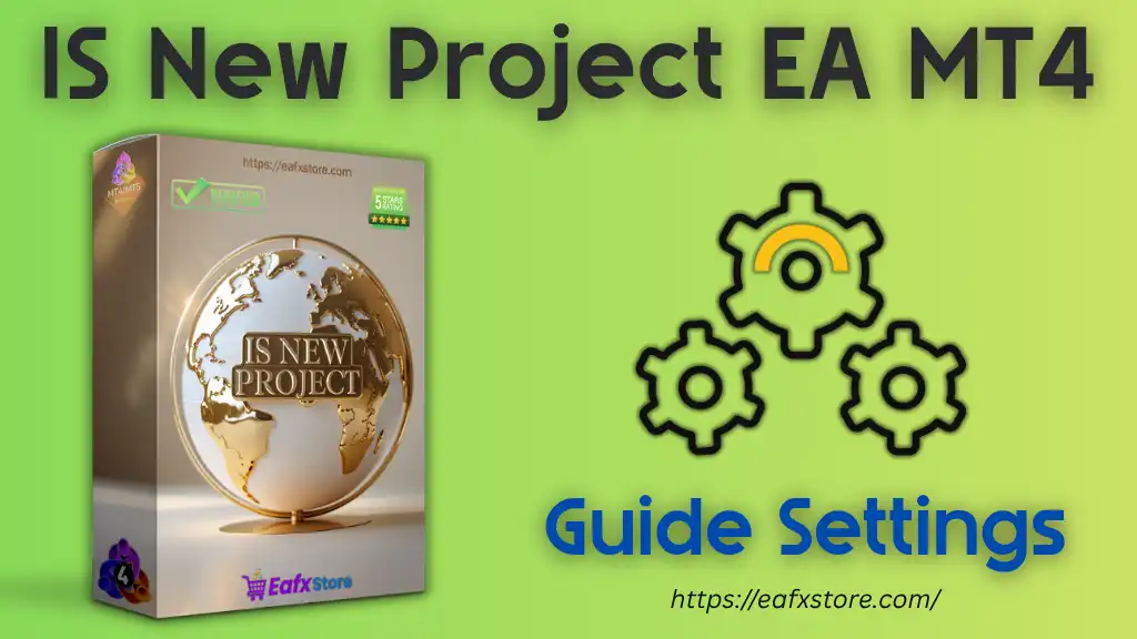 IS New Project EA MT4 – Settings Overview 2 IS New Project EA MT4 Settings