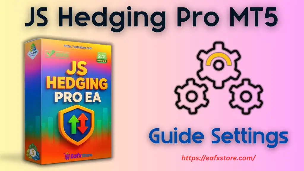 JS Hedging Pro MT5 Settings – Full Parameter Review & Expert Analysis 1 JS Hedging Pro MT5 Settings