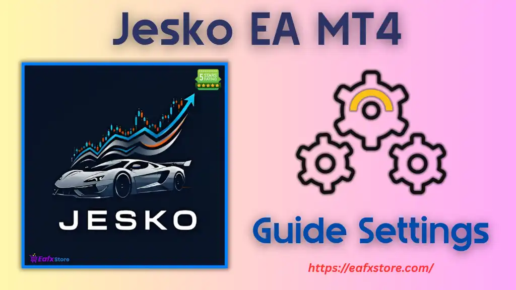 Jesko EA MT4 Settings Review & Analysis 2 Jesko EA Settings