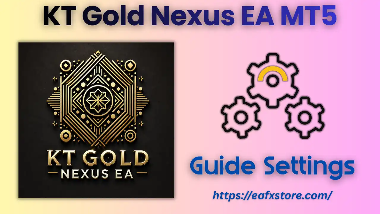 KT Gold Nexus EA MT5 (Latest version) – GroupBuy 5 KT Gold Nexus EA MT5 Settings
