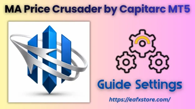 MA Price Crusader by Capitarc EA MT5 Settings