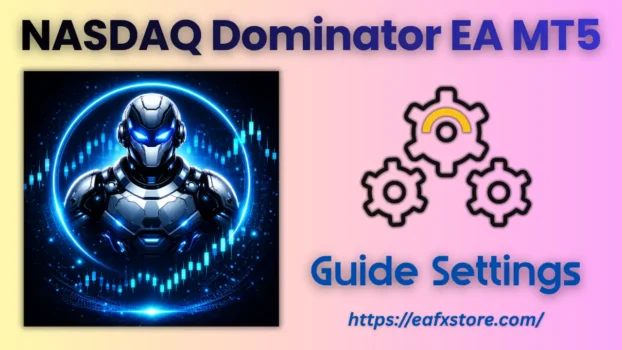 NASDAQ Dominator EA MT5 Settings