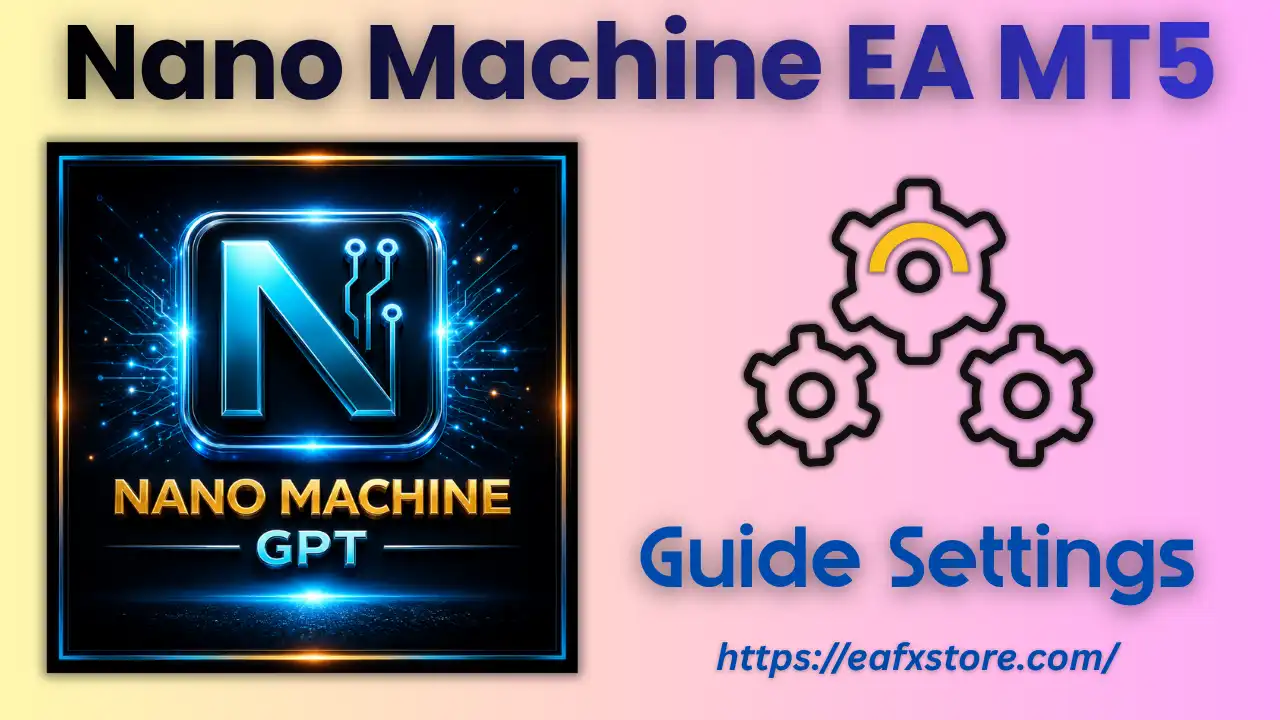 Nano Machine EA MT5 (Latest version) – GroupBuy 3 Nano Machine EA MT5 Setting