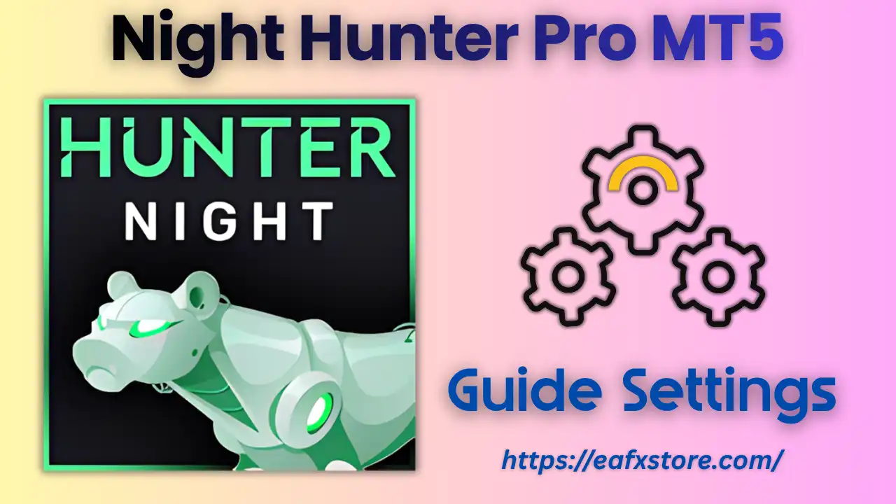 Night Hunter Pro MT5 (Latest version) – GroupBuy 7 Night Hunter Pro MT5 Settings