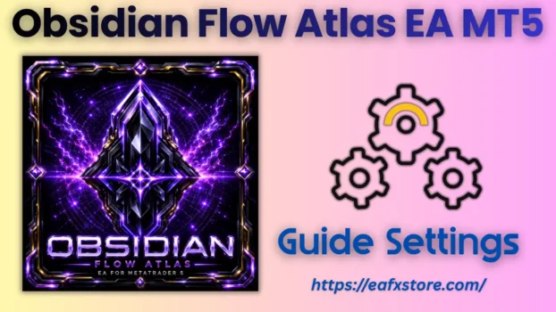 Obsidian Flow Atlas EA MT5 Settings