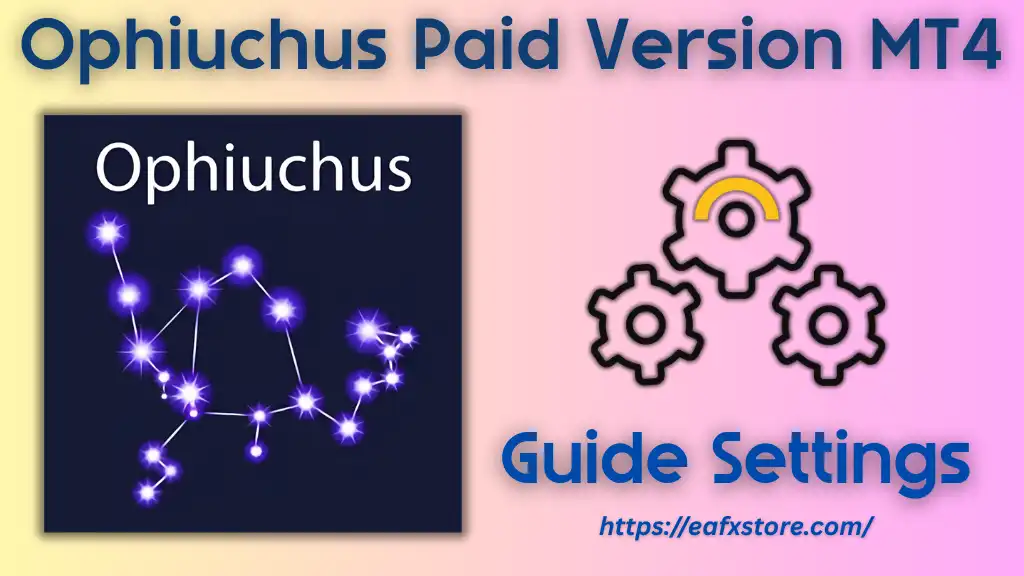 Ophiuchus Paid Version MT4 Settings