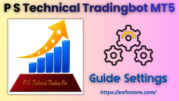 P S Technical Tradingbot MT5 Settings