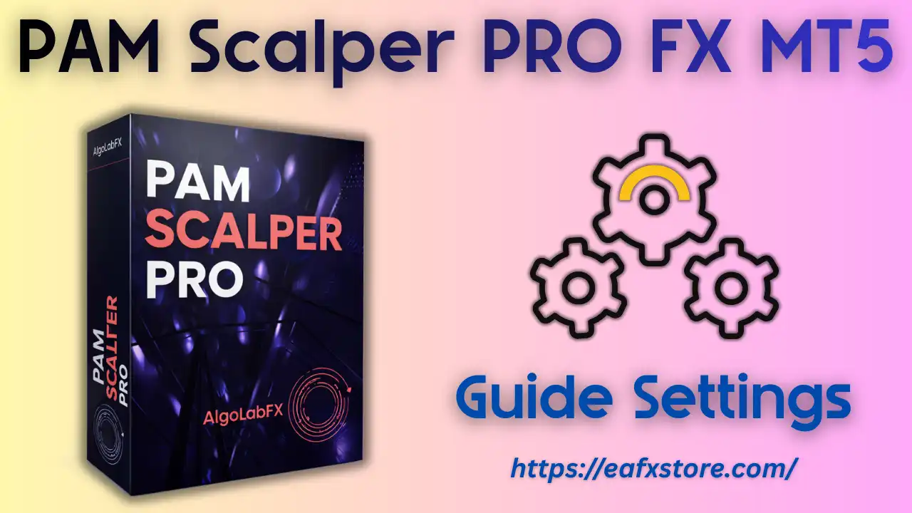 PAM Scalper PRO FX MT5 Settings