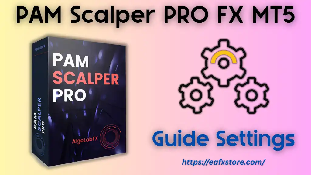 PAM Scalper PRO FX MT5 Settings