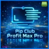 Pip Club Profit Max Pro EA