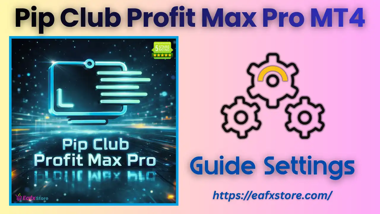 Pip Club Profit Max Pro EA MT4 Settings