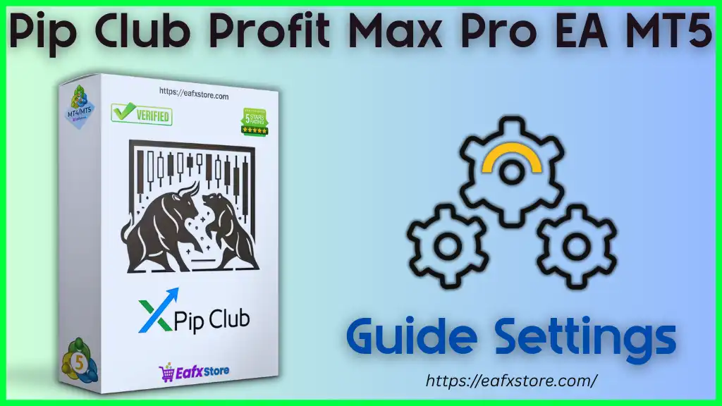 Pip Club Profit Max Pro EA MT5 Settings