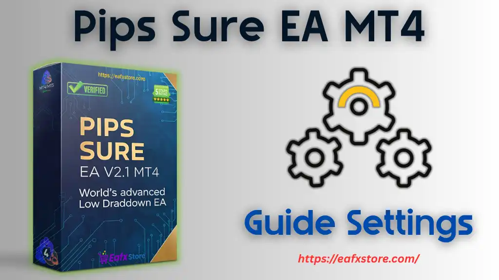 Pips Sure EA MT4 Settings
