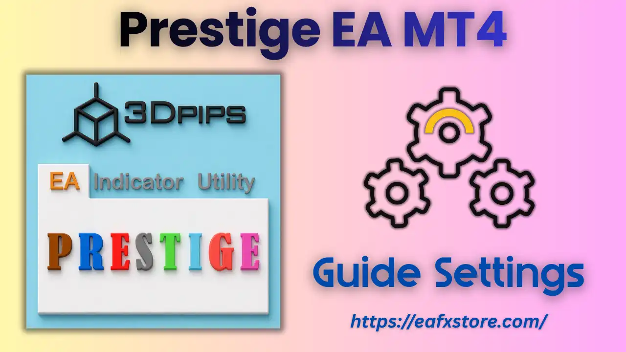 Prestige EA MT4 Settings