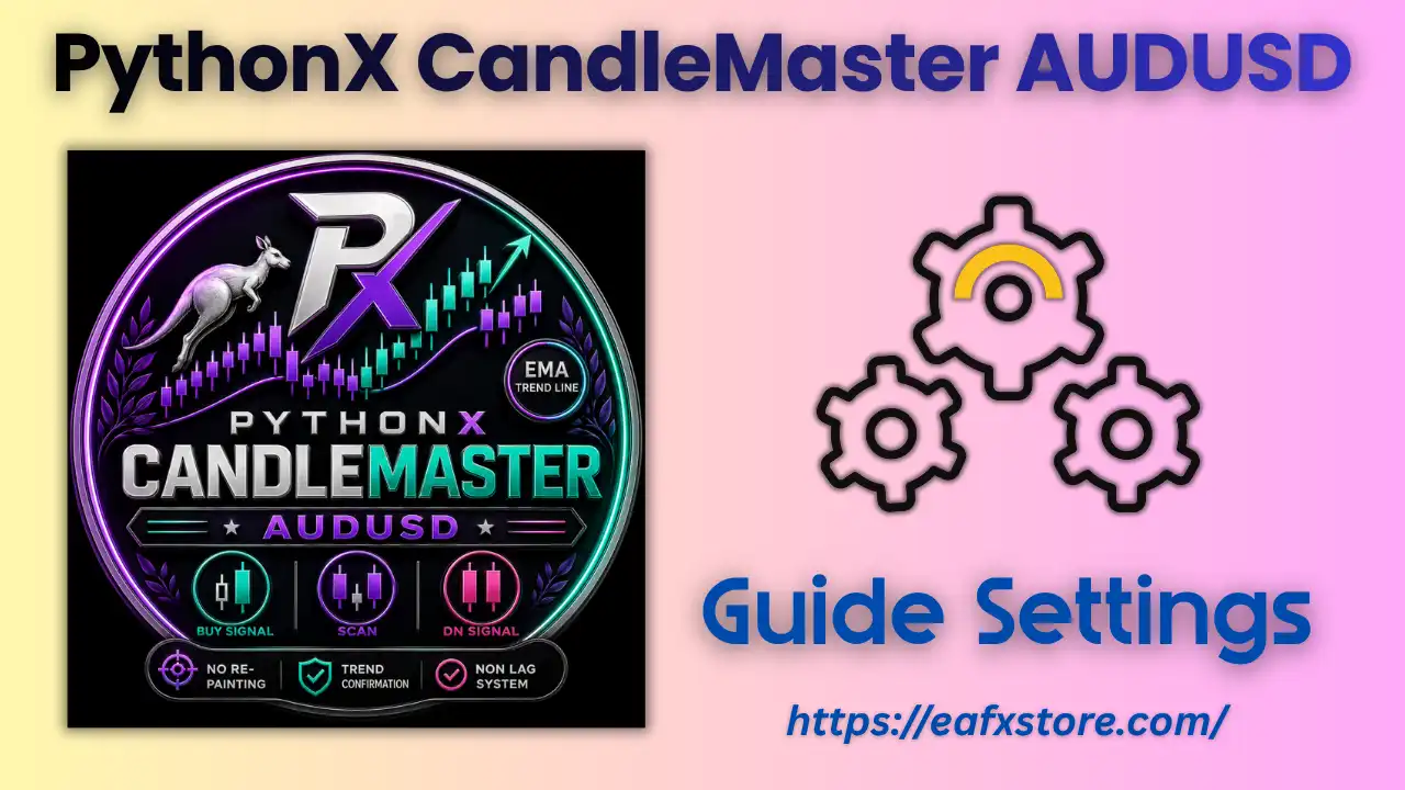 PythonX CandleMaster AUDUSD MT5 (Latest version) – GroupBuy 4 PythonX CandleMaster AUDUSD MT5 Settings