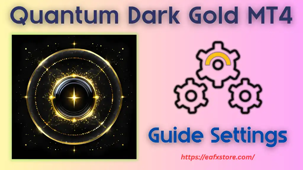 Quantum Dark Gold MT4 Settings Review & Analysis 2 Quantum Dark Gold MT4 Settings
