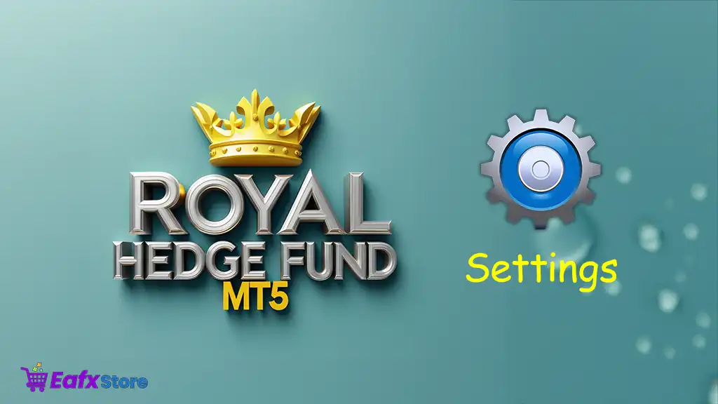 Royal Hedge Fund EA MT5 Setting