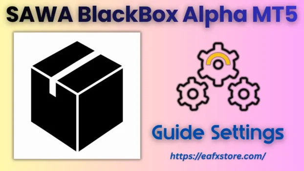 SAWA BlackBox Alpha MT5 Settings