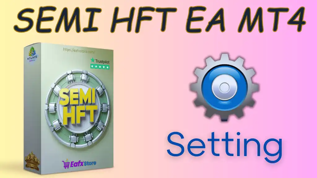 SEMI HFT EA Setting