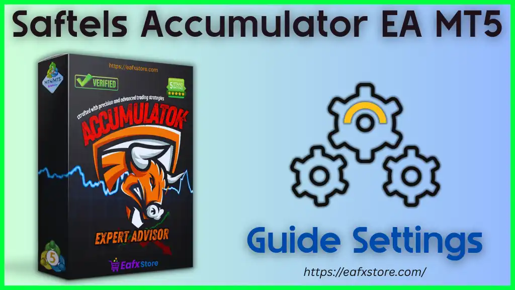 Saftels Accumulator EA MT5 – Full Input Settings Analysis 2 Saftels Accumulator MT5 Settings