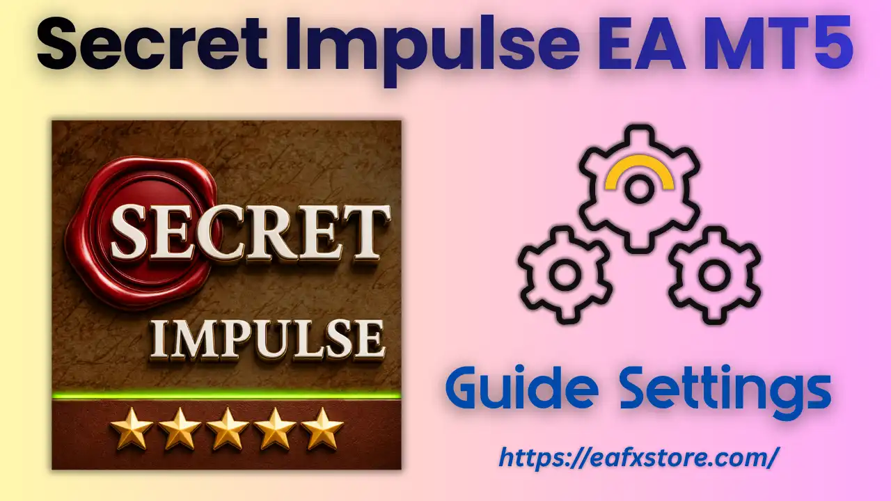 Secret Impulse EA MT5 (Latest version) – GroupBuy 4 Secret Impulse EA MT5 Settings