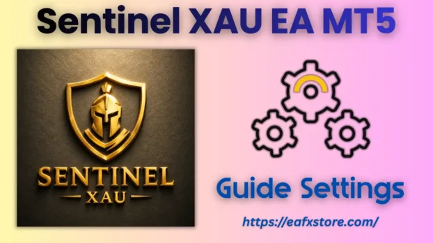 Sentinel XAU EA MT5 Settings
