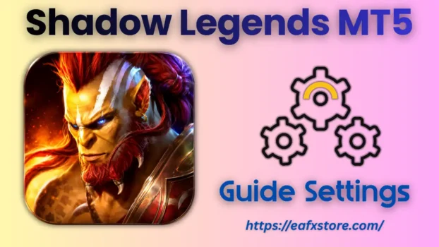 Shadow Legends MT5 Settings