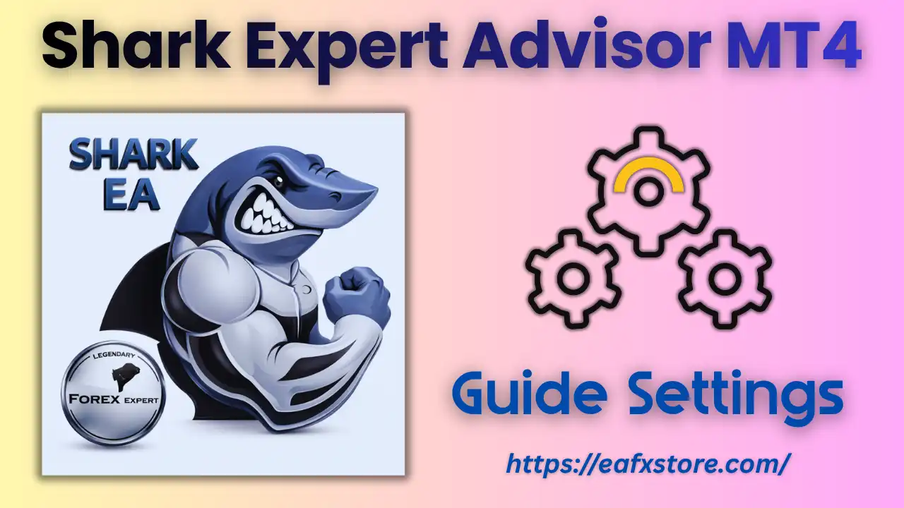 Shark Expert Advisor MT4 Settings