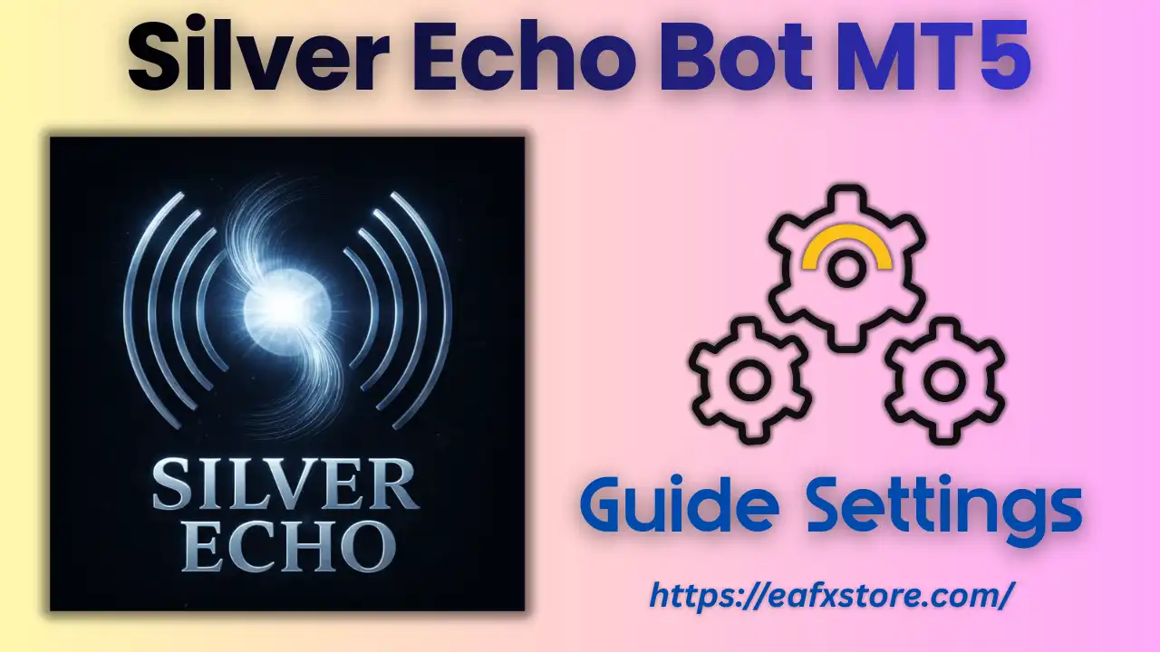 Silver Echo Bot MT5 Settings