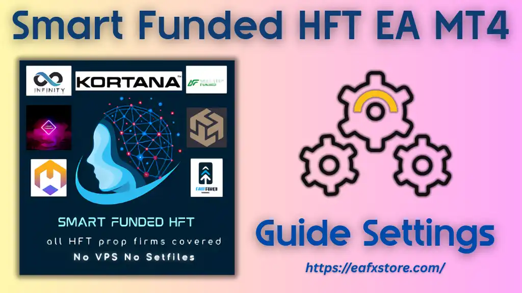 Smart Funded Hft EA MT4 Settings