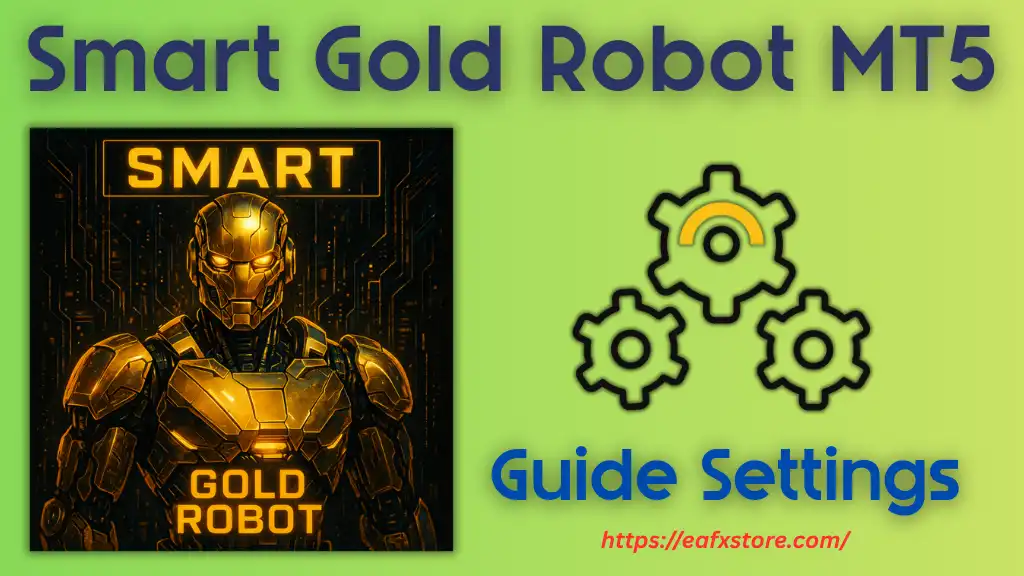 Smart Gold Robot MT5 Settings