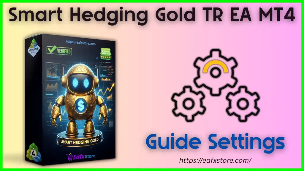Smart Hedging Gold TR EA MT4 Settings