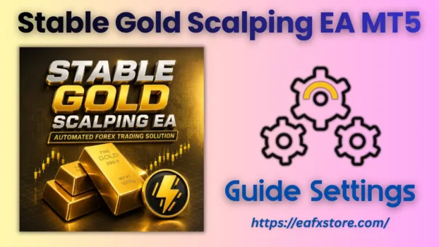 Stable Gold Scalping EA MT5 Settings