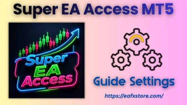 Super EA Access MT5 Settings