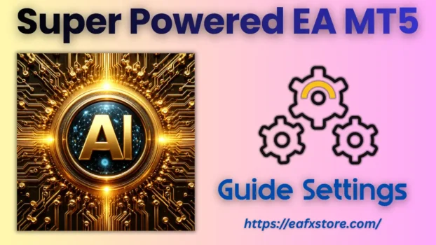 Super Powered EA MT5 Settings