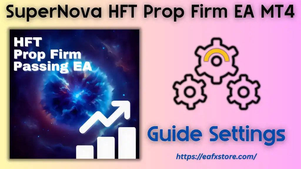 SuperNova HFT Prop Firm EA Settings