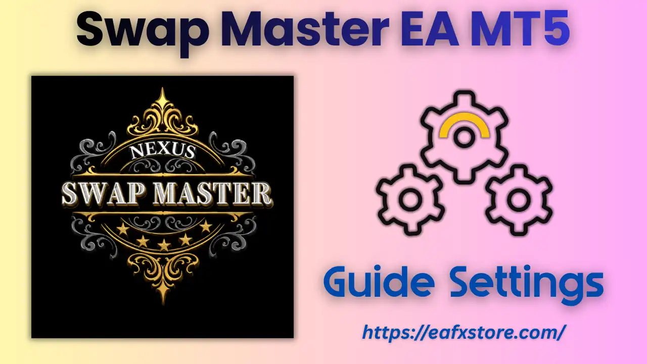 Swap Master EA MT5 (Latest version) – GroupBuy 5 Swap Master EA MT5 Settings